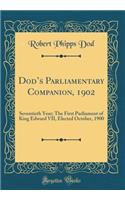 Dod's Parliamentary Companion: Seventieth Year (Classic Reprint): Seventieth Year (Classic Reprint)