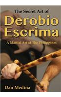 The Secret Art of Derobio Escrima