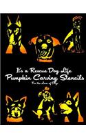It's a Rescue Dog Life Pumpkin Carving Stencils