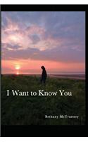 I Want to Know You