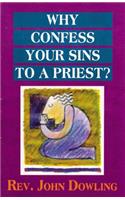 Why Confess Your Sins to a Priest?