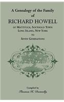 Genealogy of the Family of Richard Howell of Mattituck, Southold Town, Long Island, New York to Seven Generations