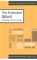 Embodied Word: Preaching as Art(Fortress Resources for Preaching)
