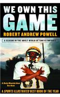 We Own This Game: A Season the in the Adult World of Youth Football