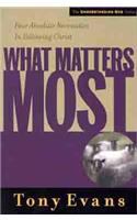 What Matters Most: Four Absolute Necessities in Following Christ