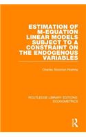 Estimation of M-equation Linear Models Subject to a Constraint on the Endogenous Variables