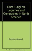 Rust Fungi on Legumes and Composites in North America