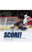 Score!: The Action and Artistry of Hockey's Magnificent Moment(Junior Library Guild Selection)