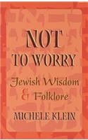 Not to Worry