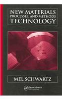New Materials, Processes, and Methods Technology