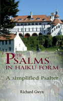 The Psalms in Haiku Form: A Simplified Psalter(English)