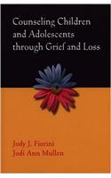 Counseling Children and Adolescents through Grief and Loss