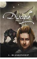 Disciple, Part I