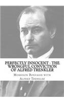 Perfectly Innocent - The Wrongful Conviction of Alfred Trenkler
