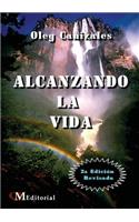 Alcanzando La Vida