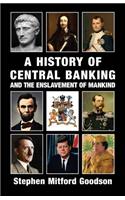 A History of Central Banking and the Enslavement of Mankind