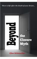 Beyond the Closure Myth