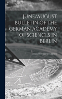 June/August Bulletin of the German Academy of Sciences in Berlin