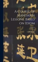 Course of Mandarin Lessons, Based on Idiom; Volume 2