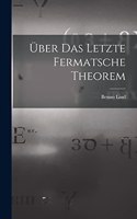 Über Das Letzte Fermatsche Theorem