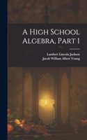 High School Algebra, Part 1