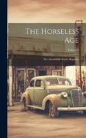 The Horseless Age: The Automobile Trade Magazine; Volume 6