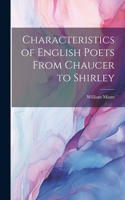 Characteristics of English Poets From Chaucer to Shirley