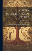 Origen Poliédrico De As Especies