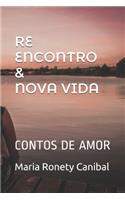 Reencontro & Nova Vida