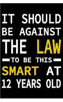 This Smart At 12 Years Old: Blank Lined Journal, Funny Happy Birthday Sketchbook, Notebook, Diary Perfect Gift For 12 Year Old Boys And Girls