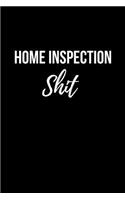 Home Inspection Shit