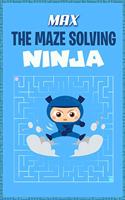 Max the Maze Solving Ninja: Fun Mazes for Kids Games Activity Workbook