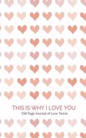 This Is Why I Love You - 550 Page Journal of Love Notes