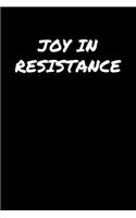 Joy In Resistance