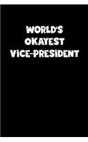 World's Okayest Vice-President Notebook - Vice-President Diary - Vice-President Journal - Funny Gift for Vice-President: Medium College-Ruled Journey Diary, 110 page, Lined, 6x9 (15.2 x 22.9 cm)