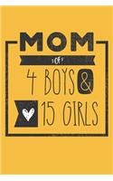 MOM of 4 BOYS & 15 GIRLS: Perfect Notebook / Journal for Mom - 6 x 9 in - 110 blank lined pages