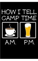 How I Tell Camp Time A.M. P.M.