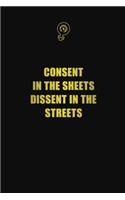 Consent In The Sheets Dissent In The Streets