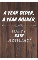 A Year Older A Year Bolder Happy 88th Birthday: 88th Birthday Gift / Journal / Notebook / Diary / Unique Greeting Cards Alternative