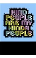 Kind People are my Kinda People