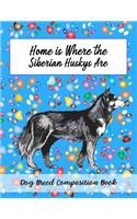 Home Is Where The Siberian Huskys Are
