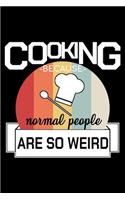 Cooking Because Normal People Are So Weird