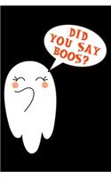 Did You say boos?: Halloween Notebook (Journal, Diary) for those who love drinking spirits - 120 lined pages to write in