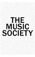 The Music Society: A 6x9 Inch Matte Softcover Diary Notebook with 120 Blank Lined Pages and a Team Tribe or Club Cover Slogan