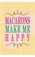 Macarons Make Me Happy: Blank Lined Notebook Journal Diary Composition Notepad 120 Pages 6x9 Paperback ( Macaron ) Yellow