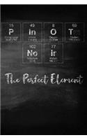 Pinot Noir The Perfect Element: A Periodic Table Inspired Matte Soft Cover Notebook Journal to Write In. 120 Blank Lined Pages for Pinot Lovers