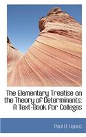 The Elementary Treatise on the Theory of Determinants