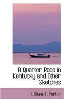 A Quarter Race in Kentucky and Other Sketches