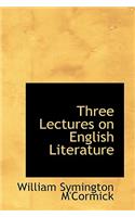 Three Lectures on English Literature