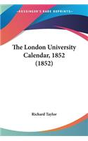 The London University Calendar, 1852 (1852): (English)